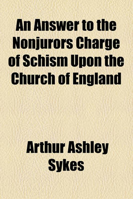 Book cover for An Answer to the Nonjurors Charge of Schism Upon the Church of England