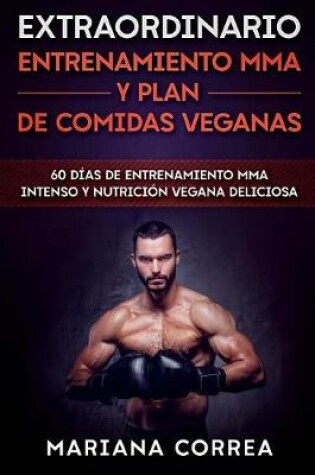 Cover of EXTRAORDINARIO ENTRENAMIENTO MMA Y PLAN De COMIDAS VEGANAS