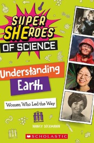 Cover of Understanding Earth: Women Who Led the Way (Super Sheroes of Science)