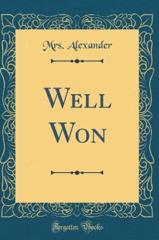 Cover of Well Won (Classic Reprint)