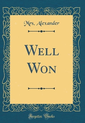 Book cover for Well Won (Classic Reprint)