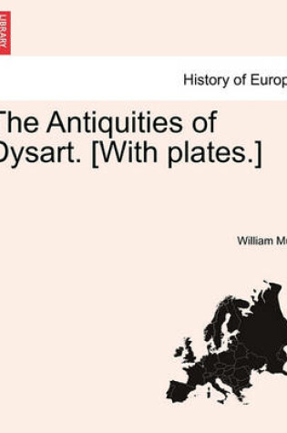 Cover of The Antiquities of Dysart. [With Plates.]