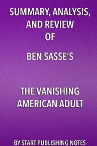 Cover of Summary, Analysis, and Review of Ben Sasse's The Vanishing American Adult