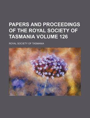 Book cover for Papers and Proceedings of the Royal Society of Tasmania Volume 126