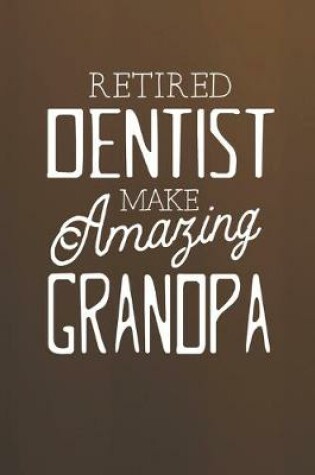 Cover of Retired Dentist Make Amazing Grandpa