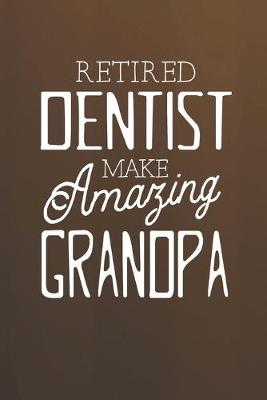 Book cover for Retired Dentist Make Amazing Grandpa