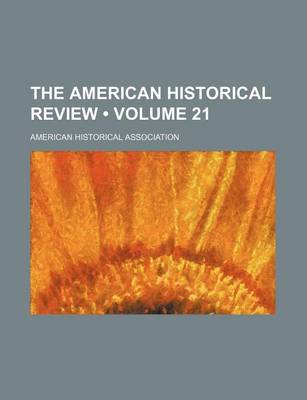 Book cover for The American Historical Review (Volume 21)