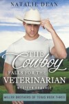 Book cover for The Cowboy Falls for the Veterinarian