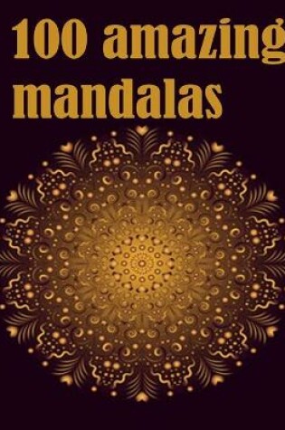 Cover of 100 amazing mandalas