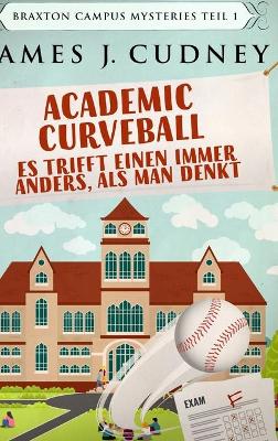 Book cover for Academic Curveball - Es trifft einen immer anders, als man denkt