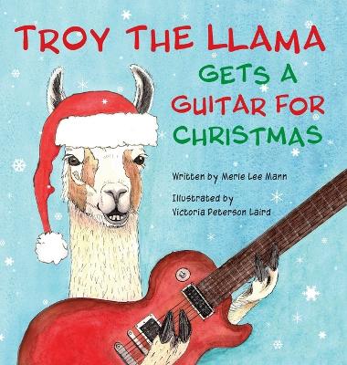 Book cover for Troy the Llama Gets a Guitar for Christmas