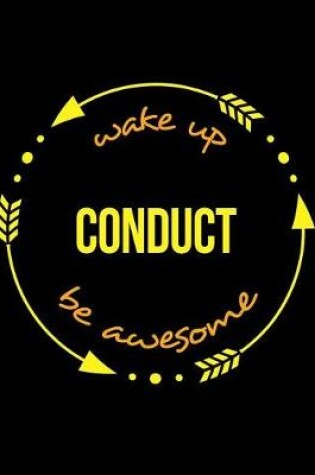 Cover of Wake Up Conduct Be Awesome Cool Notebook for an Orchestra Conductor, Legal Ruled Journal
