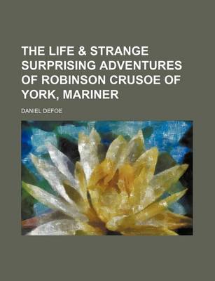 Book cover for The Life & Strange Surprising Adventures of Robinson Crusoe of York, Mariner (Volume 2)