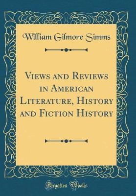 Book cover for Views and Reviews in American Literature, History and Fiction History (Classic Reprint)