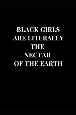 Cover of Black Girls Are Literally The Nectar Of The Earth