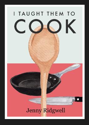 Book cover for I taught them to cook