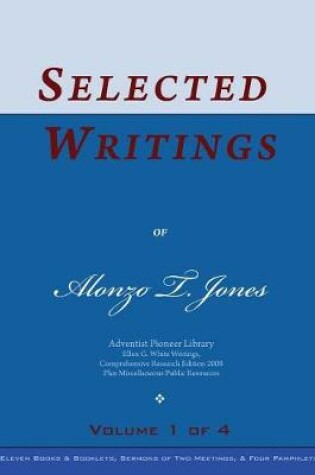 Cover of Selected Writings of Alonzo T. Jones, Vol. 1 of 4