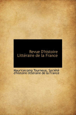 Cover of Revue D'Histoire Litt Raire de La France