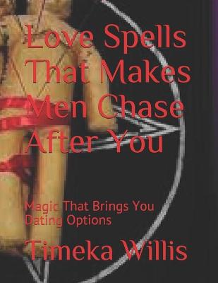 Book cover for Love Spells That Makes Men Chase After You