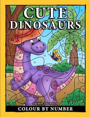 Book cover for Cute Dinosaurs Colour By Number