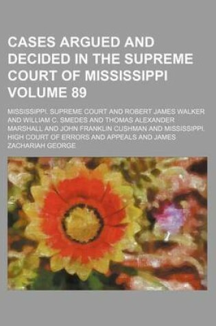 Cover of Cases Argued and Decided in the Supreme Court of Mississippi Volume 89