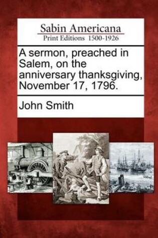 Cover of A Sermon, Preached in Salem, on the Anniversary Thanksgiving, November 17, 1796.