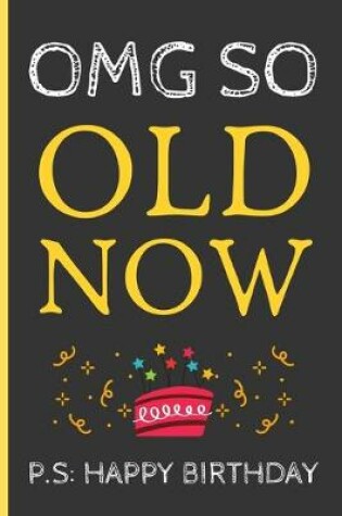 Cover of OMG So Old Now