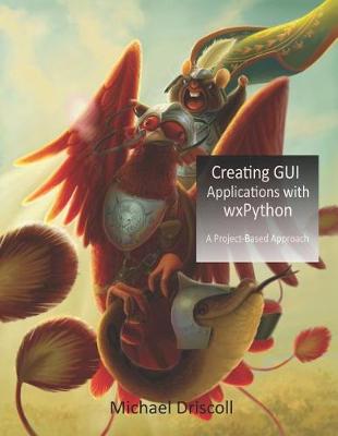 Book cover for Creating GUI Applications with wxPython