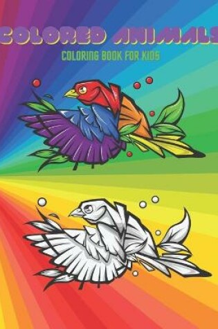 Cover of COLORED ANIMALS - Coloring Book For Kids