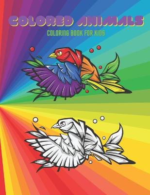 Book cover for COLORED ANIMALS - Coloring Book For Kids