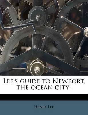 Book cover for Lee's Guide to Newport, the Ocean City..