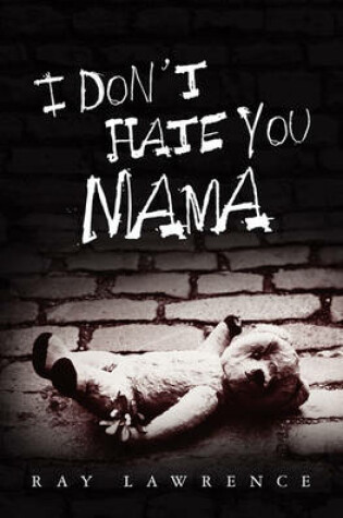 Cover of I Don't Hate You Mama