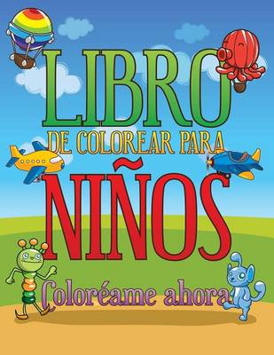 Book cover for Libro de Colorear Para Ninos Coloreame Ahora