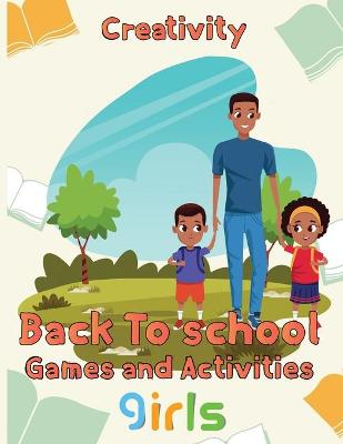 Book cover for Creativity Back To School Games And Activities Girls