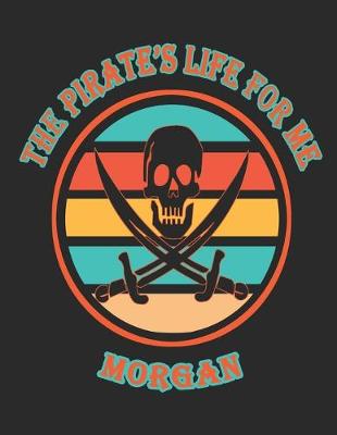 Book cover for The Pirate's Life For Me Morgan