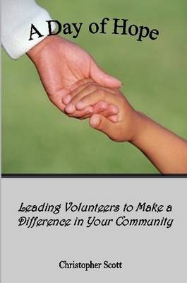 Book cover for A Day of Hope: Leading Volunteers to Make a Difference in Your Community