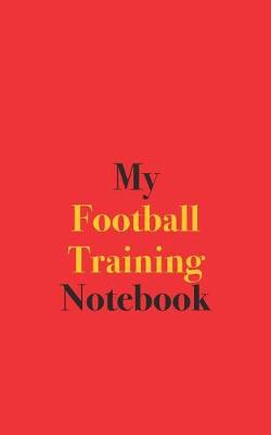 Book cover for My Football Training Notebook