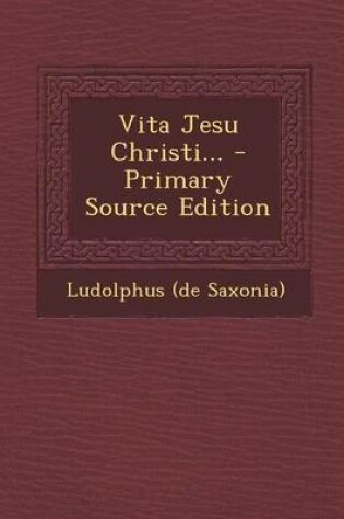 Cover of Vita Jesu Christi...