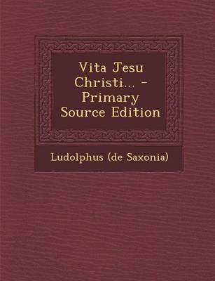 Book cover for Vita Jesu Christi...