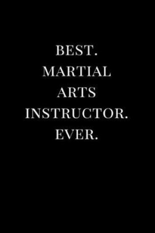 Cover of Best. Martial Arts Instructor. Ever.