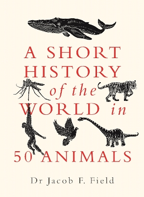 Book cover for A Short History of the World in 50 Animals