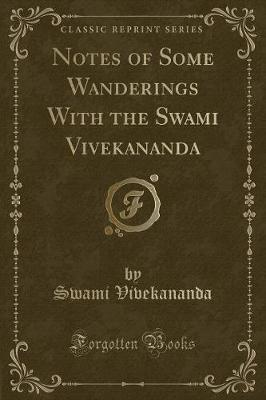 Book cover for Notes of Some Wanderings with the Swami Vivekananda (Classic Reprint)