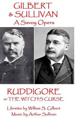 Book cover for W.S. Gilbert & Arthur Sullivan - Ruddigore