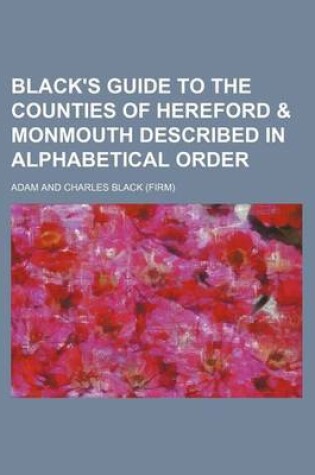 Cover of Black's Guide to the Counties of Hereford & Monmouth Described in Alphabetical Order