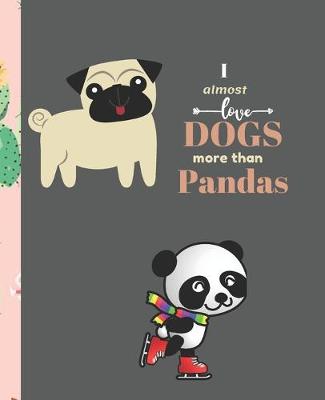 Book cover for I Almost Love Dogs More than Pandas