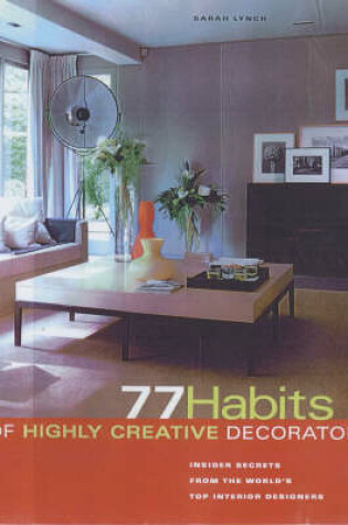 Cover of 77 Habits of Highly Creative Decorators