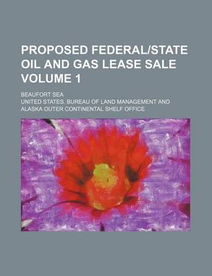 Book cover for Proposed Federal-State Oil and Gas Lease Sale; Beaufort Sea Volume 1