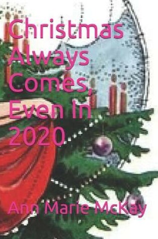 Cover of Christmas Always Comes, Even In 2020