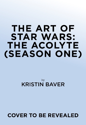 Book cover for The Art of Star Wars: The Acolyte (Season One)