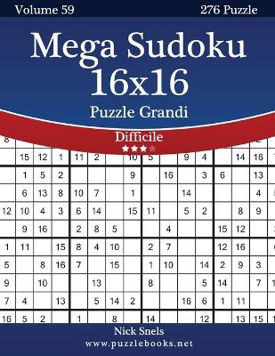 Cover of Mega Sudoku 16x16 Puzzle Grandi - Difficile - Volume 59 - 276 Puzzle